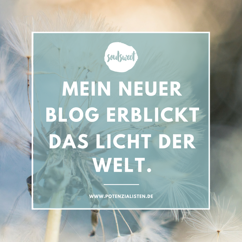 Mein neuer Blog soulsweet erblickt das Licht der Welt