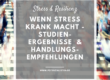 Wenn Stress krank macht… - Ergebnisse der TK Stressstudie 2016 und Handlungsempfehlungen